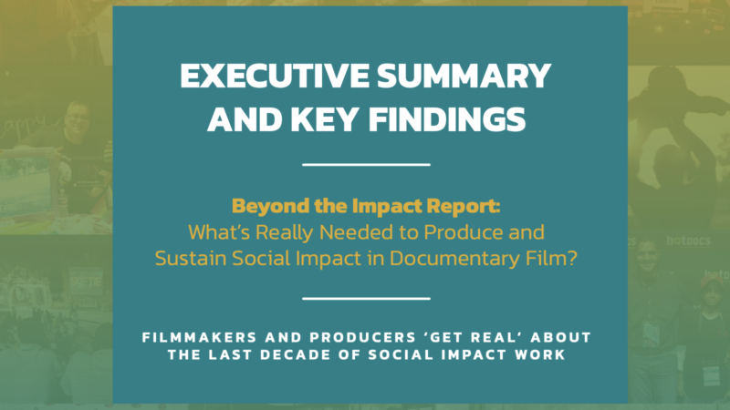 Beyond the Impact Report: What’s Really Needed to Produce and Sustain Social Impact in Documentary Film? Image