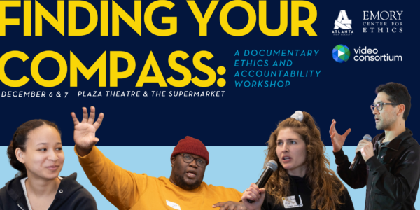 Finding Your Compass: Documentary Ethics Workshop Poster